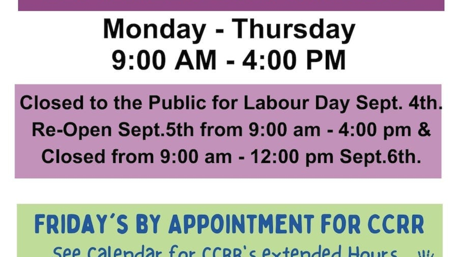 TWRCS - Sept.Closure.Dates2023 Monday - Thursday 9am - 4pm. Closed to the public Sept. Monday 4th and Wednesday 6th